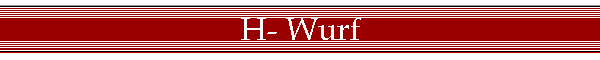 H- Wurf